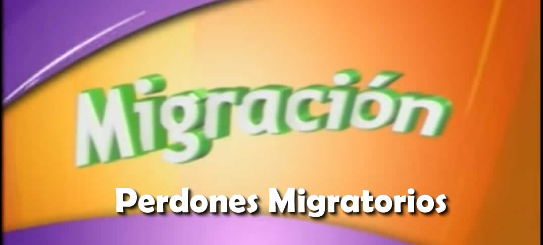 Perdones Migratorios