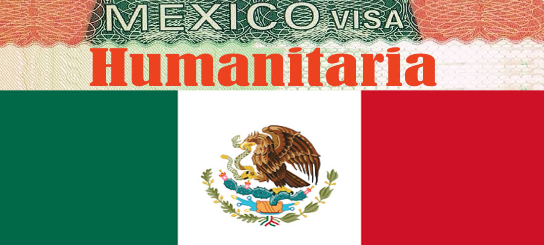 Visa Por Razones Humanitarias En México  