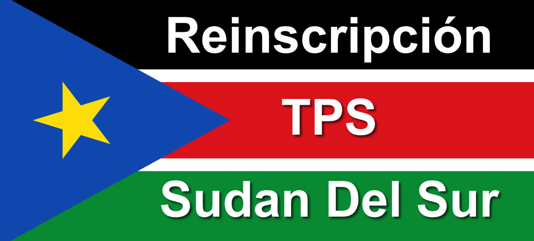Reinscripción TPS De Sudán Del Sur 