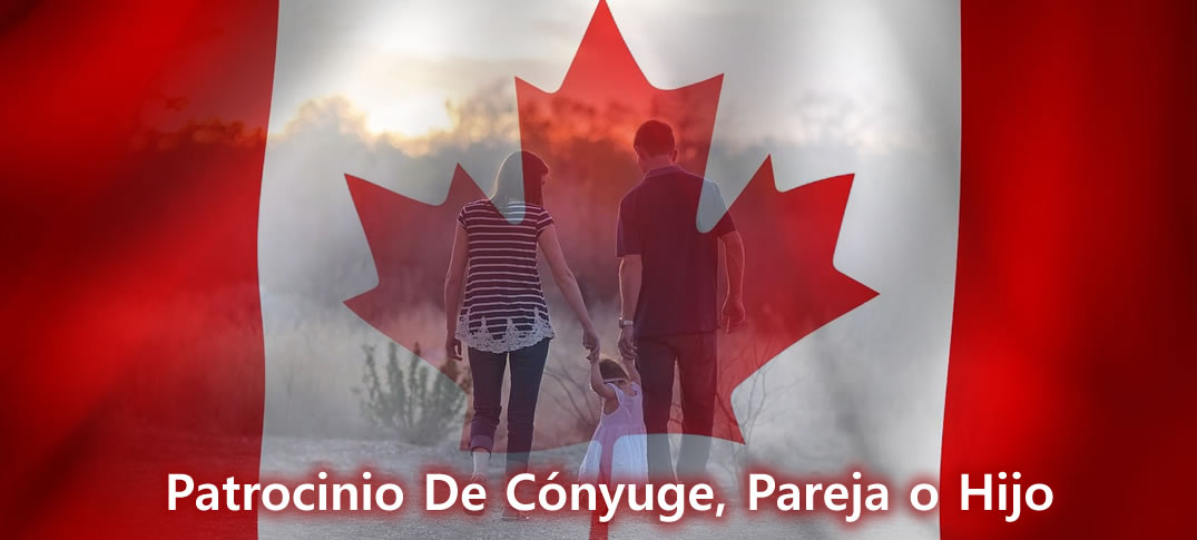 Patrocinio De Cónyuge, Pareja o Hijo En Canadá 
