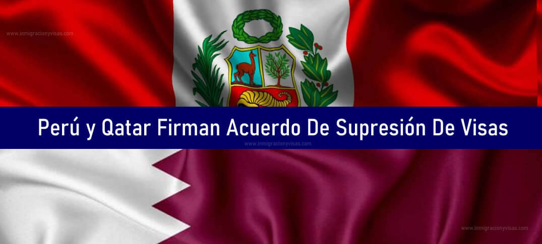Perú y Qatar firmam supresión de visa