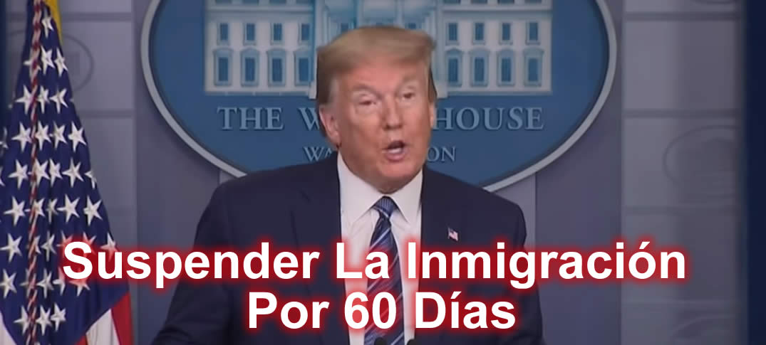 Donald Trump Suspende La Inmigración