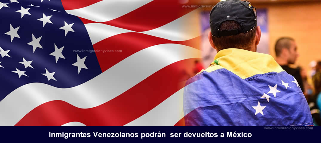 Venezolanos podrán ser devueltos a México