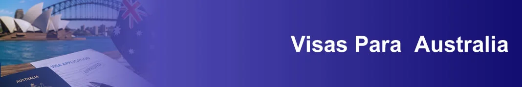 Visas para Australia y Oceanía Visas para Australia y Oceanía