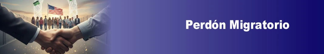 Perdón Migratorio Perdón Migratorio