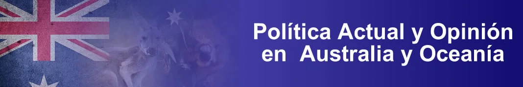 Política Actual y Opinión en Australia y Oceanía Política Actual y Opinión en Australia y Oceanía